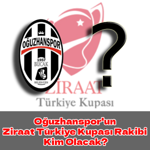 Oğuzhanspor Ziraat Türkiye Kupası