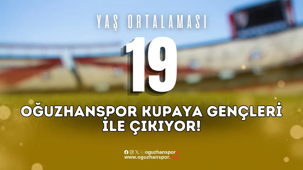 Oğuzhanspor Kupaya Gençleri İle Çıkıyor
