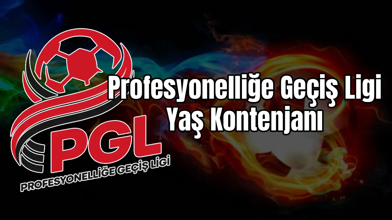 PGL Ligi Yaş uygunlukları